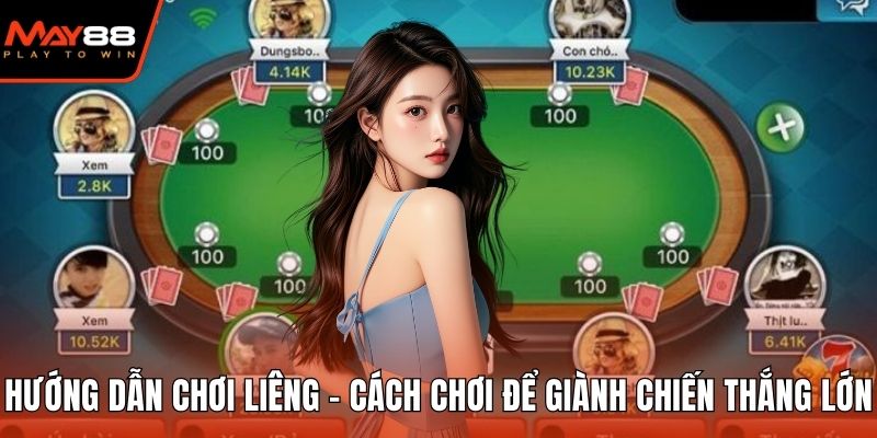 Hướng Dẫn Chơi Liêng - Cách Chơi Để Giành Chiến Thắng Lớn hướng dẫn chơi Liêng