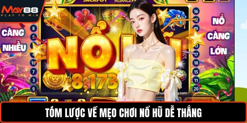 Mẹo Chơi Nổ Hũ Dễ Thắng - Bí Quyết Tối Ưu Chiến Lược Tóm lược về mẹo chơi nổ hũ dễ thắng
